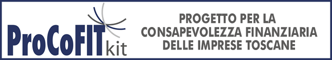 Procofit - PROGETTO PER LA CONSAPEVOLEZZA FINANZIARIA DELLE IMPRESE TOSCANE